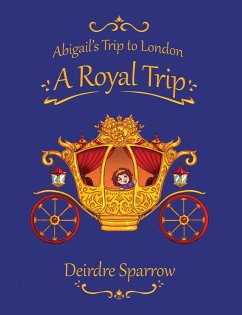 Cover Abigail's Trip to London: A Royal Trip (eBook, ePUB)