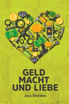 Geld Macht und Liebe (eBook, ePUB) - Sheldon, Joss