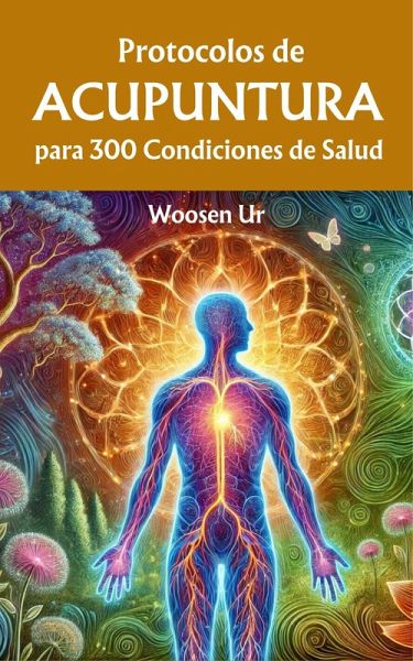 Protocolos de Acupuntura para 300 Condiciones de Salud (eBook, ePUB)