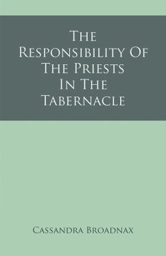 The Responsibility Of The Priests In The Tabernacle (eBook, ePUB) - Broadnax, Cassandra