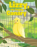 Lizzy, The Singing Canary (eBook, ePUB)