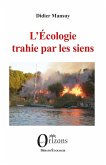 L'Écologie trahie par les siens (eBook, PDF) L'Écologie trahie par les siens (eBook, PDF)