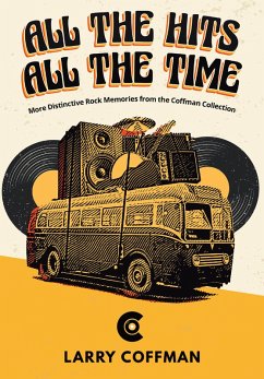 All The Hits All The Time More Distinctive Rock Memories from the Coffman Collection (eBook, ePUB) Cover All The Hits All The Time More Distinctive Rock Memories from the Coffman Collection (eBook, ePUB)