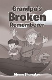 Grandpa's Broken Rememberer (eBook, ePUB)