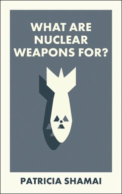Cover What Are Nuclear Weapons For? (eBook, ePUB)