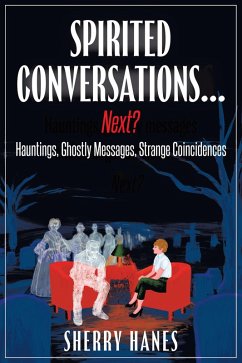 Spirited Conversations...Next? (eBook, ePUB) - Hanes, Sherry