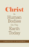 Christ In Human Bodies On The Earth Today (eBook, ePUB)