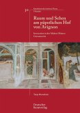 Raum und Sehen am päpstlichen Hof von Avignon (eBook, PDF)