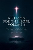 A Reason for the Hope: Volume 3 (eBook, ePUB) A Reason for the Hope: Volume 3 (eBook, ePUB)