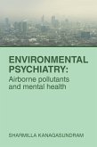 ENVIRONMENTAL PSYCHIATRY: Airborne pollutants and mental health (eBook, ePUB)