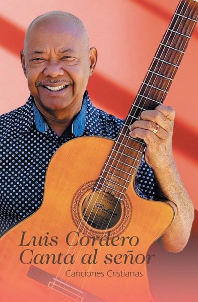 Luis Cordero Canta al señor (eBook, ePUB)