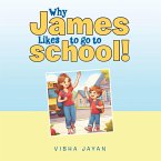 Why James Likes to go to school! (eBook, ePUB)