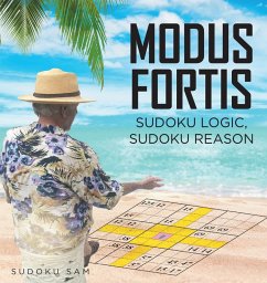 MODUS FORTIS Sudoku Logic, Sudoku Reason (eBook, ePUB) - Sam, Sudoku
