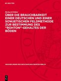 Über die Brauchbarkeit einer deutschen und einer sowjetischen Feldmethode zur Bestimmung des "Rohton"-Gehaltes der Böden (eBook, PDF)