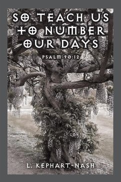So Teach Us to Number Our Days (eBook, ePUB) - Kephart-Nash, L.