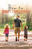 How to Divorce Cooperatively (eBook, ePUB)
