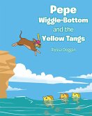 Pepe Wiggle-Bottom and the Yellow Tangs (eBook, ePUB)
