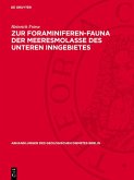 Zur Foraminiferen-Fauna der Meeresmolasse des Unteren Inngebietes (eBook, PDF) Zur Foraminiferen-Fauna der Meeresmolasse des Unteren Inngebietes (eBook, PDF)