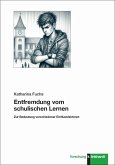 Entfremdung vom schulischen Lernen (eBook, PDF) Entfremdung vom schulischen Lernen (eBook, PDF)