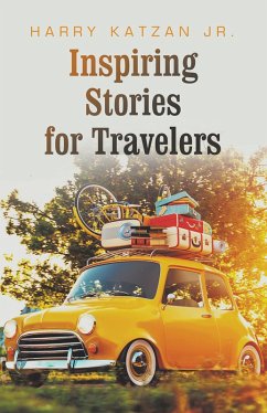 Inspiring Stories for Travelers (eBook, ePUB) Inspiring Stories for Travelers (eBook, ePUB)