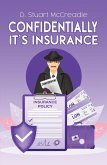 Confidentially It's Insurance (eBook, ePUB) Confidentially It's Insurance (eBook, ePUB)