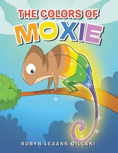 The Colors Of Moxie (eBook, ePUB) The Colors Of Moxie (eBook, ePUB)