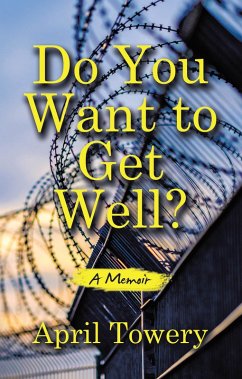 Do You Want to Get Well? (eBook, ePUB) - Towery, April