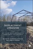 Displacement Urbanism (eBook, ePUB)