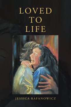 Loved to Life (eBook, ePUB) - Rafanowicz, Jessica