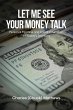 Let Me See Your Money Talk (eBook, ePUB) - Bild 1