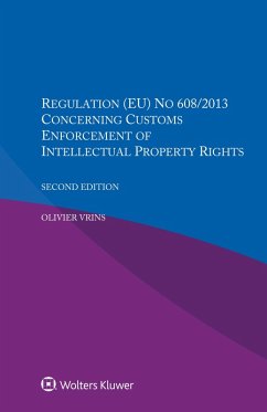 Regulation (EU) NO 608/2013 Concerning Customs Enforcement Of Intellectual Property Rights (eBook, PDF) - Vrins, Olivier
