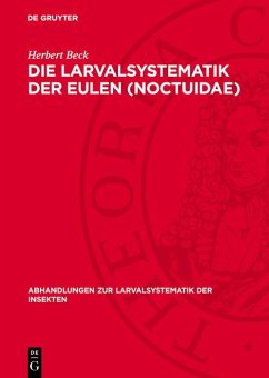 Die Larvalsystematik der Eulen (Noctuidae) (eBook, PDF) - Beck, Herbert