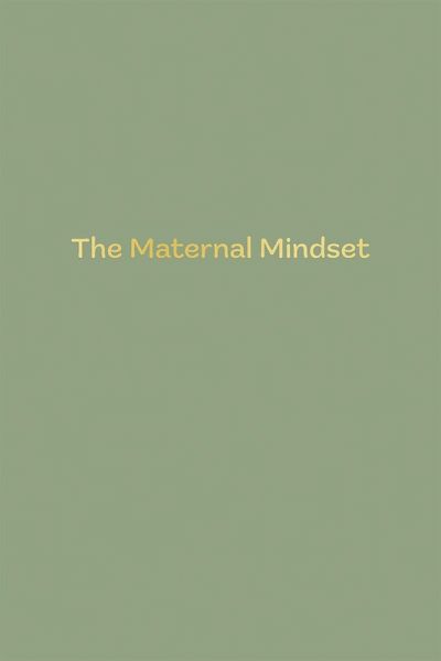 Maternal Mindset (eBook, ePUB)