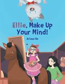 Ellie, Make Up Your Mind! (eBook, ePUB)