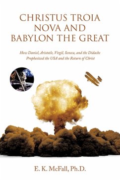 Christus Troia Nova and Babylon the Great (eBook, ePUB) - McFall Ph. D., E. K.