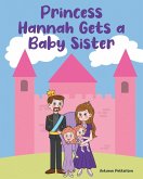 Princess Hannah Gets a Baby Sister (eBook, ePUB)