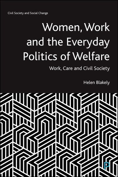 Women, Work and the Everyday Politics of Welfare (eBook, ePUB) Women, Work and the Everyday Politics of Welfare (eBook, ePUB)