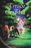 Grace and the Crystal Cave (eBook, ePUB) Grace and the Crystal Cave (eBook, ePUB)