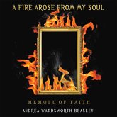 A FIRE AROSE FROM MY SOUL (eBook, ePUB)