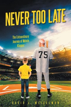 Never Too Late (eBook, ePUB) - Meiselman, David J. Never Too Late (eBook, ePUB) - Meiselman, David J.