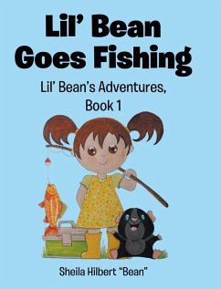 Lil' Bean Goes Fishing (eBook, ePUB) - "Bean", Shelia Hilbert