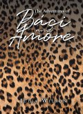 The Adventures of Báci and Amore (eBook, ePUB) The Adventures of Báci and Amore (eBook, ePUB)