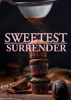 The Sweetest Surrender (eBook, ePUB) - Ad, Chef; Dey, Akash