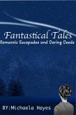 Fantastcal Tales: Romantic Escapades and Daring Deeds (eBook, ePUB)