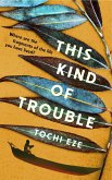 This Kind of Trouble (eBook, ePUB) This Kind of Trouble (eBook, ePUB)