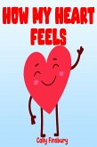 How My Heart Feels (eBook, ePUB) How My Heart Feels (eBook, ePUB)