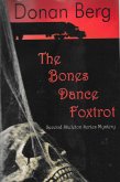 The Bones Dance Foxtrot (eBook, ePUB) The Bones Dance Foxtrot (eBook, ePUB)