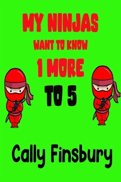 My Ninjas Want to Know 1 More to 5 (eBook, ePUB) - Finsbury, Cally