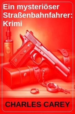 Cover Ein mysteriöser Straßenbahnfahrer: Krimi (eBook, ePUB)