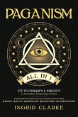 Paganism [All in 1]: 575 Techniques & Insights for Inner Balance through Magic Practices. Find Spiritual Growth & Personal Transformation through Runes, Wicca, Herbalism, Shamanism & Manifestation (eBook, ePUB)